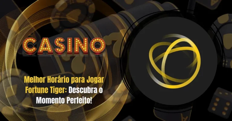 Melhor Horário para Jogar Fortune Tiger